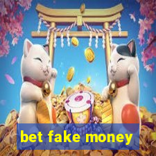 bet fake money